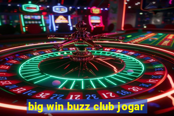 big win buzz club jogar